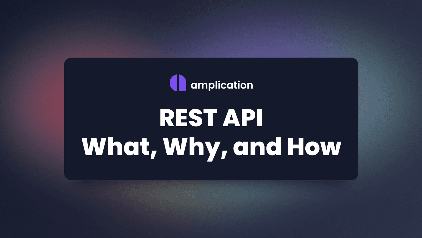 REST APIs - What, Why, and How? 
