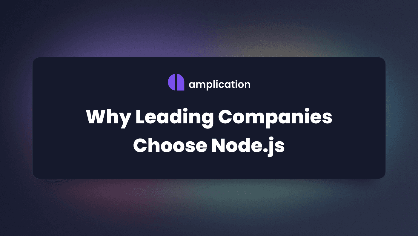 Why Leading Companies Choose Node.js 